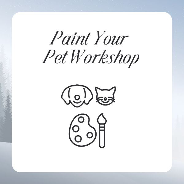 Paint Your Pet Workshop - Winter 2025