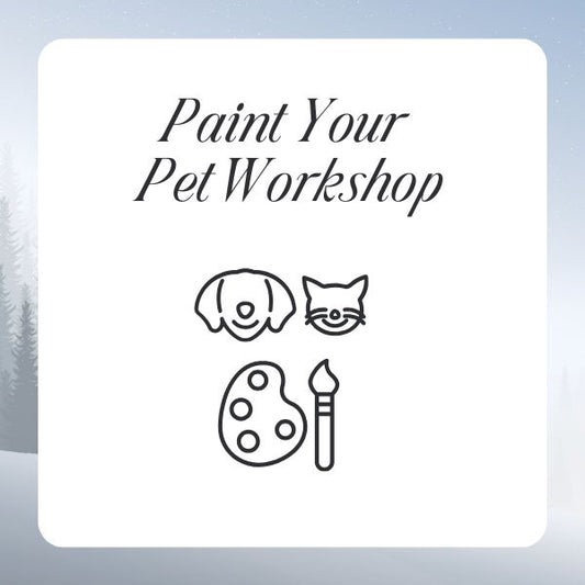 Paint Your Pet Workshop - Winter 2025