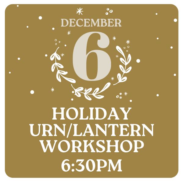 Holiday Urn/Lantern Workshop